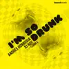 Andres Honrubia & DJ Roy - I'm So Drunk - Single
